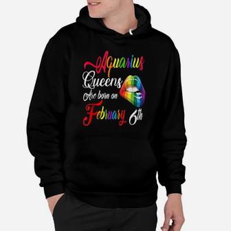 Birthday Queens Are Born On February 6Th Aquarius Girl Gift Hoodie | Crazezy