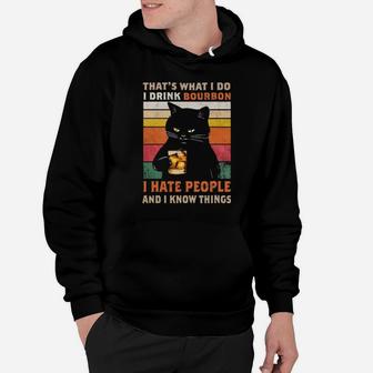 Black Cat Thats What I Do I Drink Bourbon I Hate People And I Know Things Vintage Hoodie - Monsterry DE