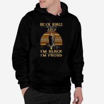 Black Kings Are Born In July I Am Black And I Am Proud Hoodie - Thegiftio UK