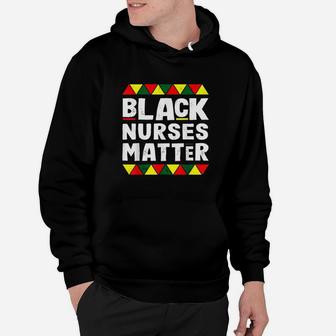 Black Nurses Matter Black History Month Africa Pride Hoodie | Crazezy UK