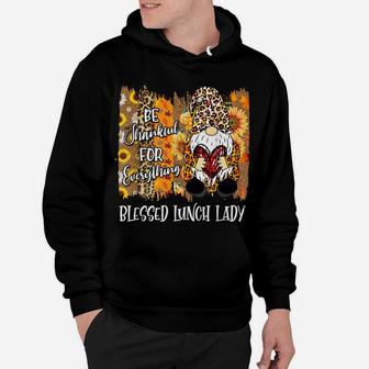 Blessed Lunch Lady Thankful Gnome Fall Family Thanksgiving Hoodie | Crazezy CA