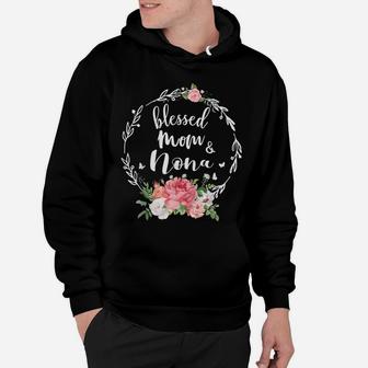 Blessed To Be Called Mom And Nona Cute Flower Gift Tee Hoodie | Crazezy CA