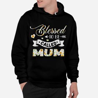 Blessed To Be Called Mum Flower Mommy Mama Mothers Day Hoodie | Crazezy CA
