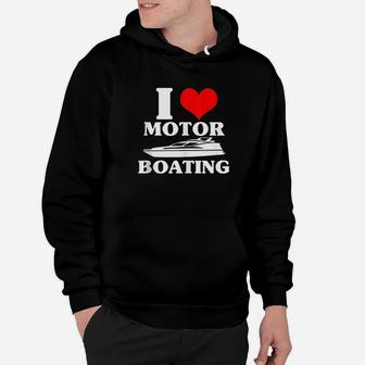 Boater I Love Motor Boating Funny Boating Hoodie | Crazezy