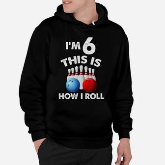 Bowling Birthday 6 Years Old Funny 6Th Birthday Gift Hoodie | Crazezy DE