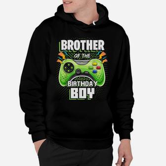 Brother Of The Birthday Boy Matching Video Game Birthday Hoodie | Crazezy
