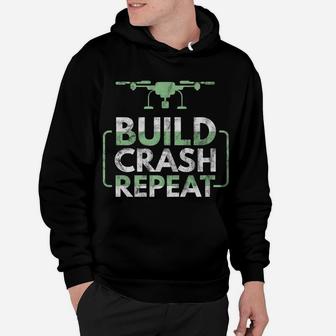 Build Crash Repeat Funny Saying Uav Drone Pilot Gift Hoodie | Crazezy CA