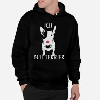 Bullterrier Hoodie Schwarz mit Ich Bullterrier Schriftzug, Hundeliebhaber Tee - Seseable