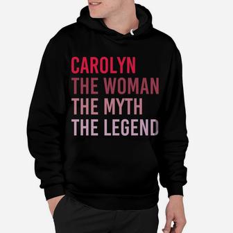 Carolyn Woman Myth Legend Personalized Name Birthday Gift Hoodie | Crazezy