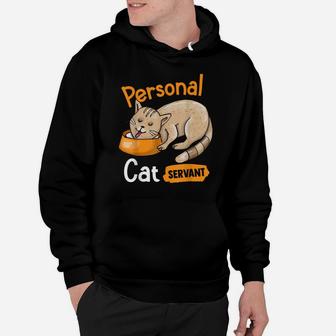 Cat Personal Cat Servant Kitty Whisperers Pet Cat Lovers Hoodie | Crazezy CA