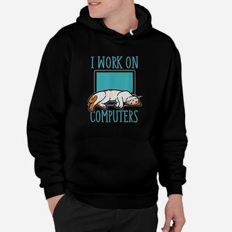 Cats And Computers Laptop I Work On Computers Hoodie - Thegiftio UK