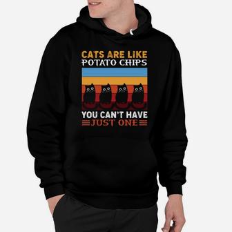 Cats Are Like Potato Chips Funny Cat Apparel Hoodie | Crazezy DE