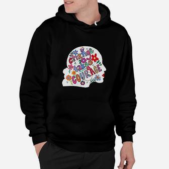 Change Takes Courage Hoodie | Crazezy CA