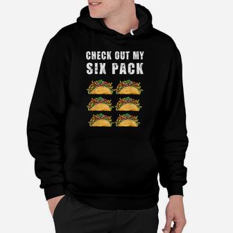 Check Out My Six Pack Tacos - Funny Gym Hoodie | Crazezy