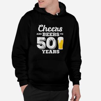 Cheers And Beers To 50 Years Gift 50Th Birthday Hoodie | Crazezy DE