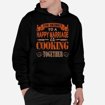 Chef Secret To Happy Marriage Is Cooking Together Hoodie - Monsterry AU