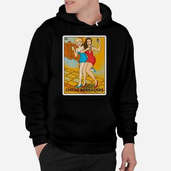 Chicas Borrachas Mexican Card Game Drinking Beer Drunk Girls Hoodie | Crazezy