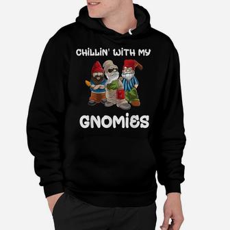 Chillin With My Gnomies Garden Gnome Gardening Gifts Women Hoodie | Crazezy UK
