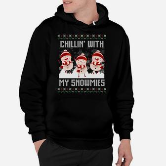 Chillin' With My Snowmies Ugly Christmas Snowman Gifts Xmas Sweatshirt Hoodie | Crazezy DE