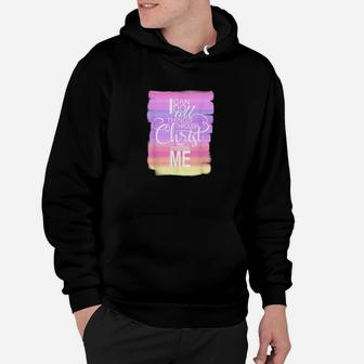 Christian Worship I Can Do All Things Through Christ Hoodie - Monsterry