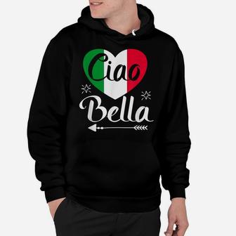 Ciao Bella - Italian Hello Beautiful Gift Italy Flag Hoodie | Crazezy