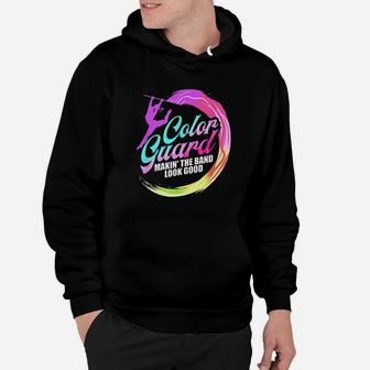 Color Guard Making The Band Look Good Hoodie | Crazezy UK