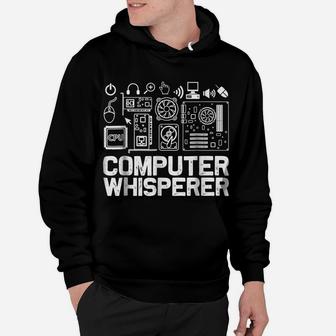 Computer Whisperer Shirt It Tech Support Nerds Geek Hoodie | Crazezy