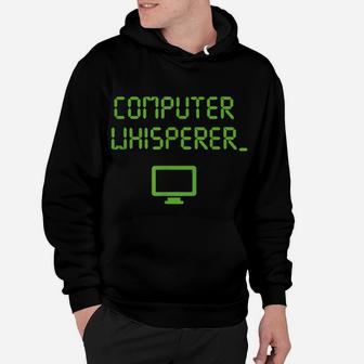Computer Whisperer Shirt Tech Support Nerds Geeks Funny It Hoodie | Crazezy AU