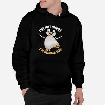 Cool Im Not Short Im Penguin Size Funny Animal Fans Hoodie - Thegiftio UK