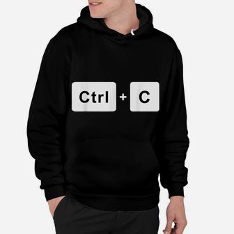 Ctrl C Control Copy Paste T-Shirt Matching Funny Humor Hoodie | Crazezy