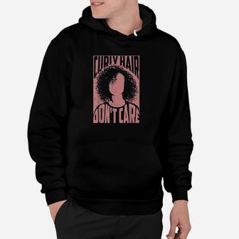 Curly Hair Dont Care Hoodie | Crazezy AU