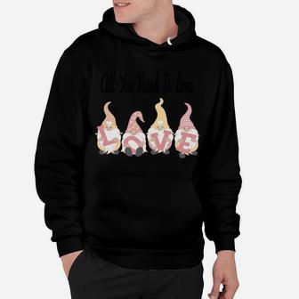 Cute All You Need Is Love Gnomes Valentine's Day Gifts Hoodie | Crazezy DE