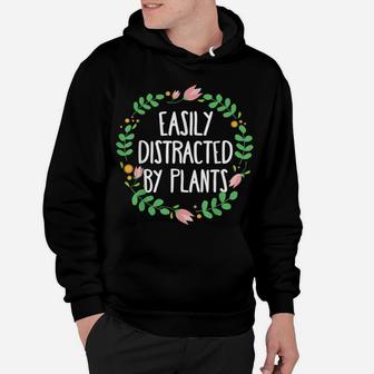 Cute Easily Distracted By Plants Gardening Hoodie | Crazezy