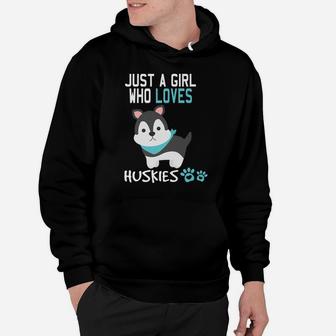 Cute Just A Girl Who Loves Huskies - Dog Lover Gift Hoodie | Crazezy