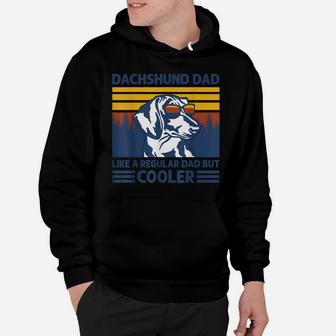 Dachshund Dad Like A Regular Dad But Cooler Dog Owner Hoodie | Crazezy CA