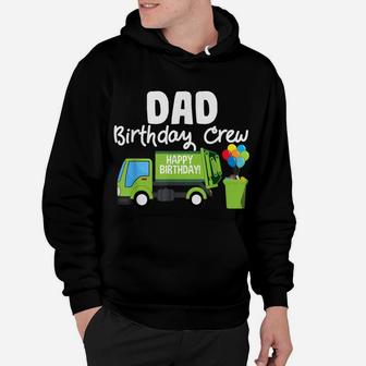 Dad Birthday Crew Garbage Truck Birthday Party Hoodie | Crazezy