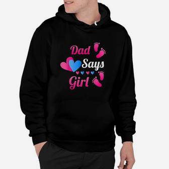 Dad Daddy Says Girl Baby Hoodie | Crazezy CA