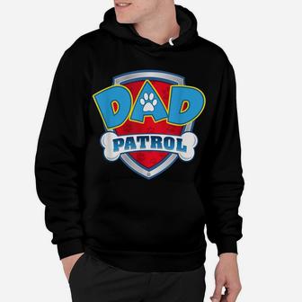 Dad Patrol Shirt-Dog Mom Dad Funny Gift Birthday Party Hoodie | Crazezy