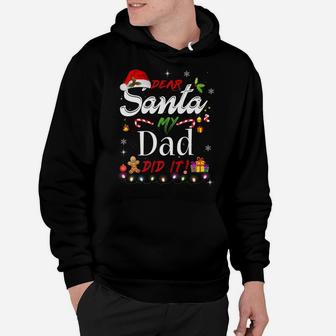Dear Santa My Dad Did It Funny Christmas Gift Hoodie | Crazezy