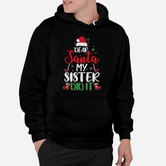Dear Santa My Sister Did It Funny Christmas Pajama Hoodie | Crazezy
