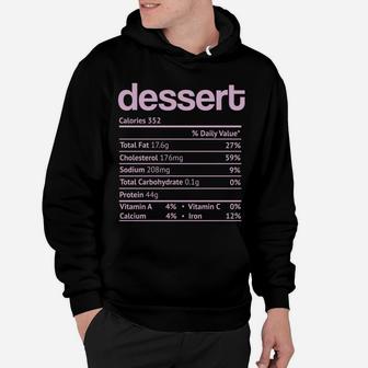 Dessert Nutrition Facts Funny Thanksgiving Christmas Food Hoodie | Crazezy CA