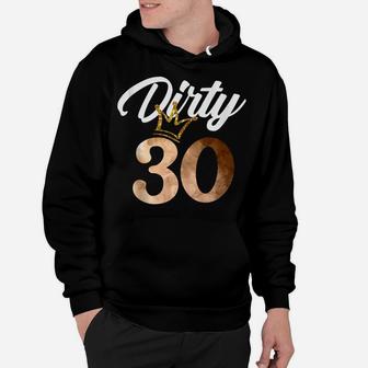 Dirty Thirty Shirt 30Th Birthday With Crown Hoodie | Crazezy