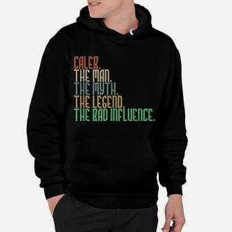 Distressed Caleb The Man Myth Legend And Bad Influence Hoodie | Crazezy