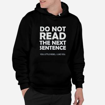 Do Not Read The Next Sentence Hoodie | Crazezy