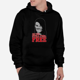 Do You Still Feel Free I Will Not Comply Hoodie | Crazezy