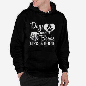 Dog And Books Life Are Good Hoodie | Crazezy