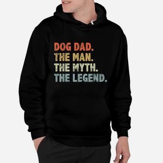 Dog Dad The Man Myth Legend Fathers Day For Dog Lover Dad Hoodie | Crazezy UK