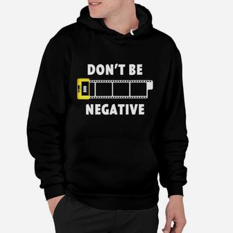 Dont Be Negative Hoodie - Monsterry DE