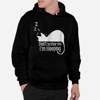 Don't Bother Me I'm Sleeping Cat Funny Animal Gift Hoodie | Crazezy