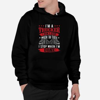 Dont Stop When Tired Funny Trucker Gift Truck Driver Hoodie | Crazezy